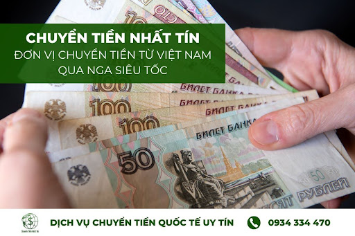 Dịch vụ chuyển tiền đi Nga siêu nhanh tại Nhất Tín