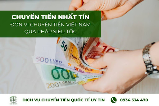 Dịch vụ chuyển tiền sang Pháp chuyên nghiệp của Nhất Tín