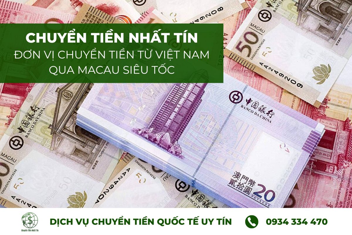 Đơn vị chuyển tiền đi Ma Cao an toàn - Nhất Tín