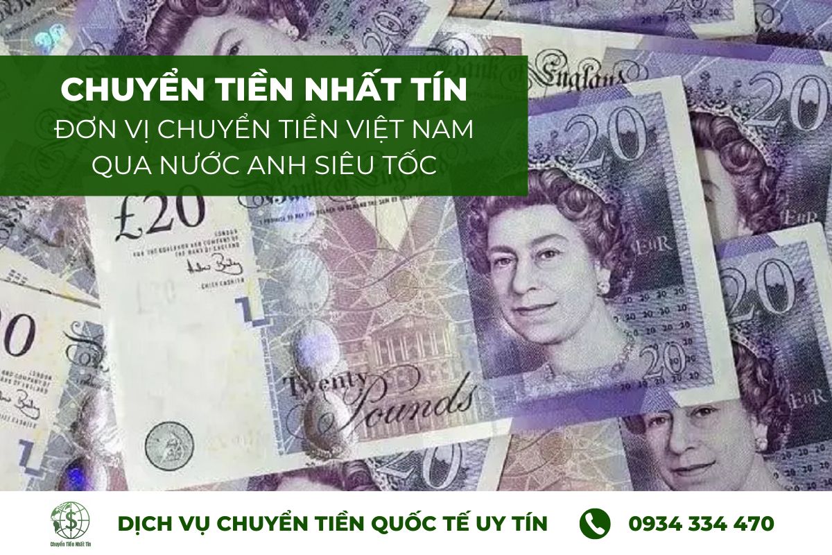 Nhất Tín - dịch vụ chuyển tiền sang Anh siêu tốc, an toàn, uy tín